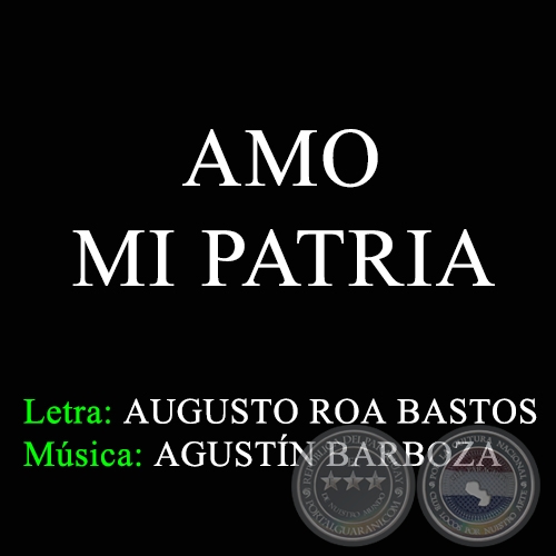 AMO MI PATRIA - Música: AGUSTÍN BARBOZA